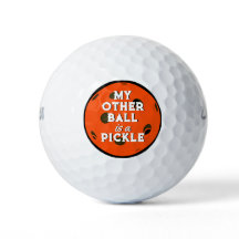 My Other Ball Is A Pickle Golfer Orange Pickleball