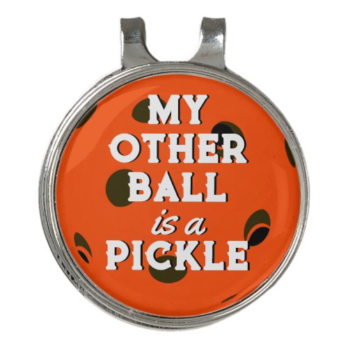 My Other Ball Is A Pickle Golfer Orange Pickleball Golf Hat Clip