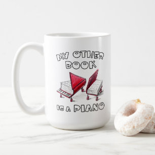 My Other Book Is A Piano, For Keyboard Musician Coffee Mug