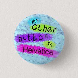 My Other Button is Helvetica