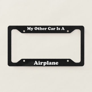 My Other Car Is A Airplane License Plate Frame