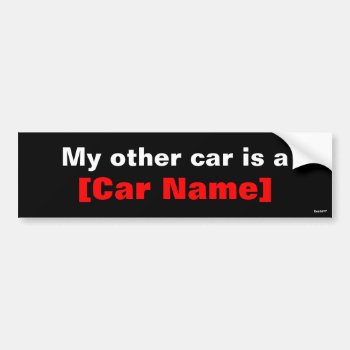 My Other Car Is A... (black) Bumper Sticker by BeneSol at Zazzle