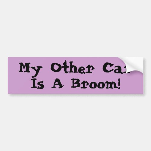 My Other Car Is A Broom Bumper Sticker