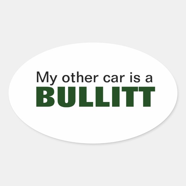 my other car is a bullitt oval sticker (Front)