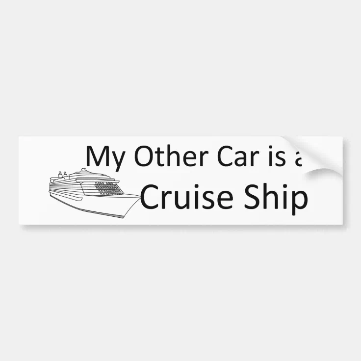 My Other Car is a Cruise Ship Bumper Sticker | Zazzle