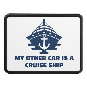 My Other Car is a Cruise Ship Funny Nautical Hitch Cover