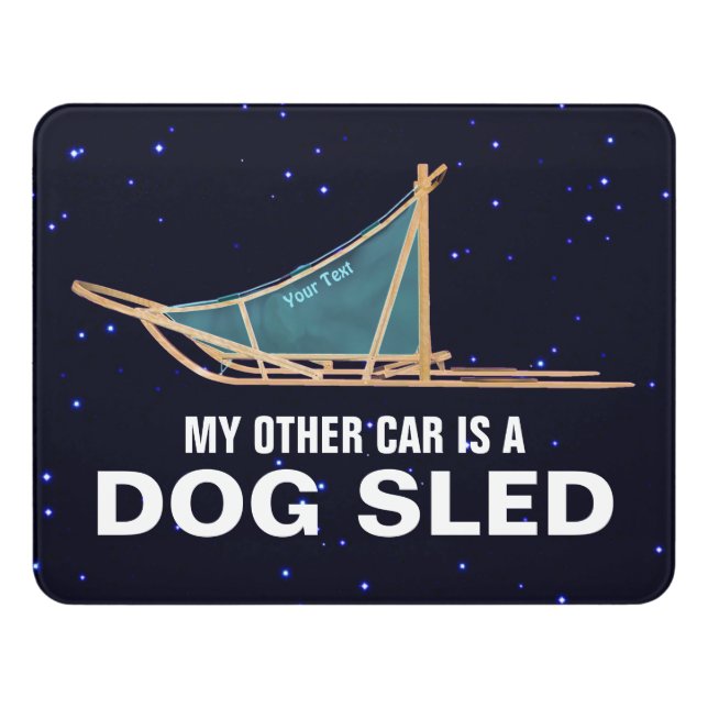 My Other Car Is A Dog Sled Door Sign (Contemporary Front)