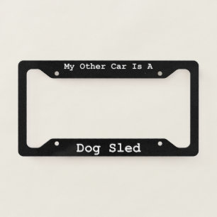 My Other Car Is A Dog Sled License Plate Frame