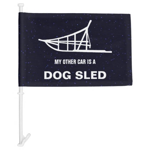 My Other Car Is A Dogsled Car Flag