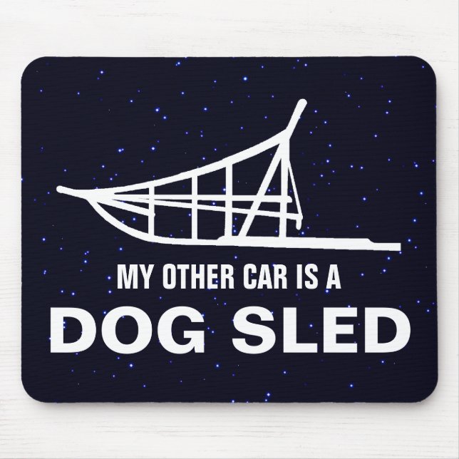 My Other Car Is A Dogsled Mouse Pad (Front)