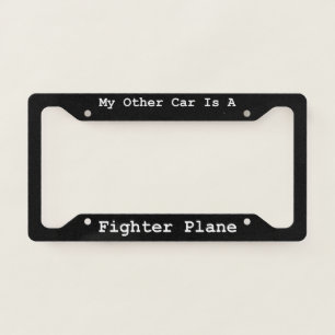 My Other Car Is A Fighter Plane  License Plate Frame