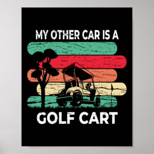 My Other Car Is A Golf Cart - Funny Golf  Poster