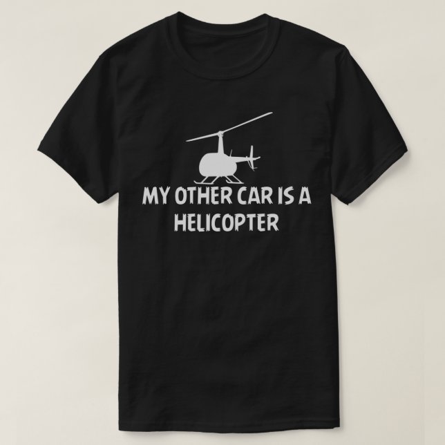 MY other car is a helicopter T-Shirt (Design Front)