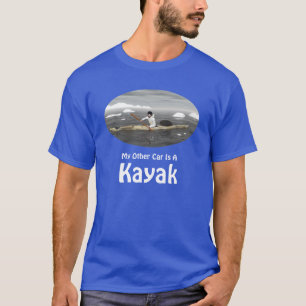 My Other Car Is A Kayak T-Shirt
