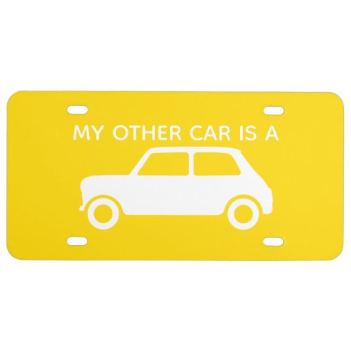 My Other Car is a Mini _ Yellow _ License Plate