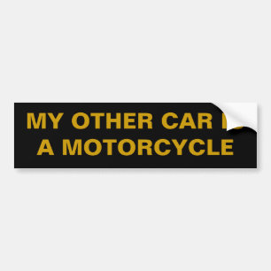 My other car is a motorcycle bumper sticker