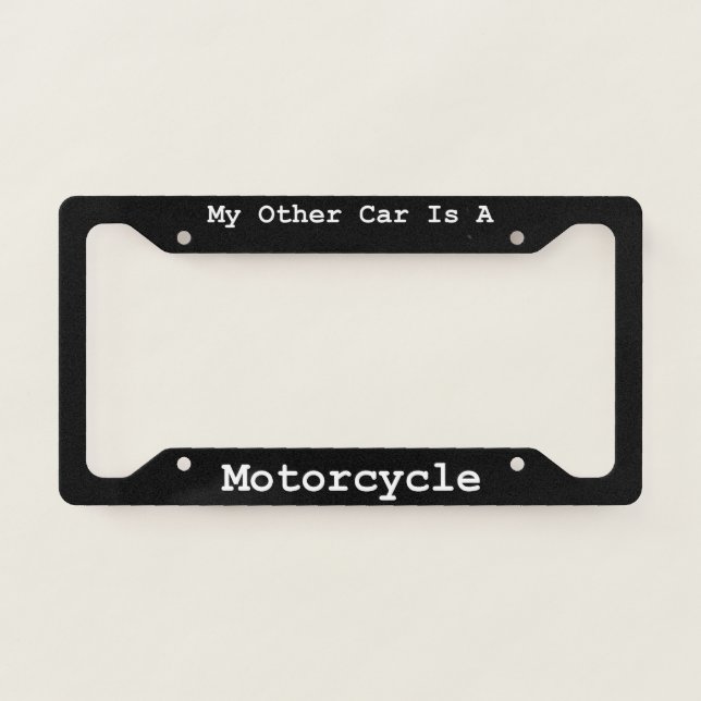 My Other Car Is A  Motorcycle  License Plate Frame (Front)