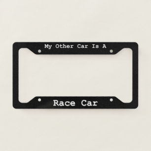 My Other Car Is A  Race Car  License Plate Frame