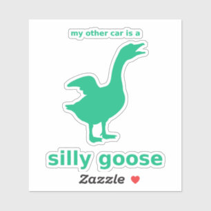 My Other Car Is a Silly Goose Decal(Emerald Vinyl) Sticker
