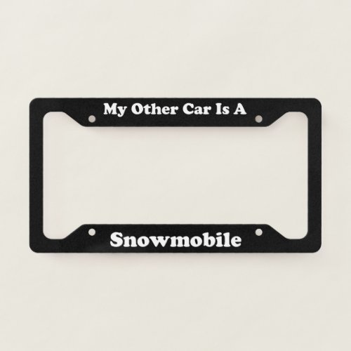 My Other Car Is A Snowmobile License Plate Frame