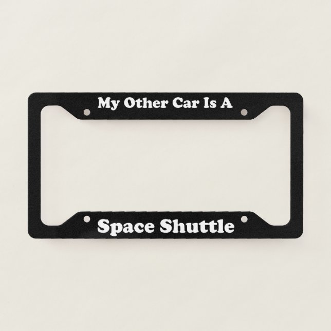 My Other Car Is A Space Shuttle License Plate Frame (Front)