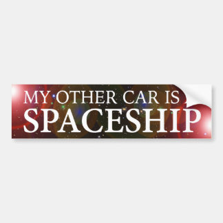 "MY OTHER CAR IS A SPACESHIP" BUMPER STICKER