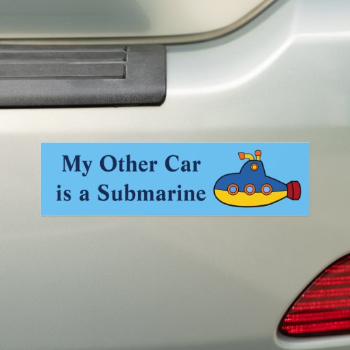 My Other Car is a Submarine Bumper Sticker Zazzle