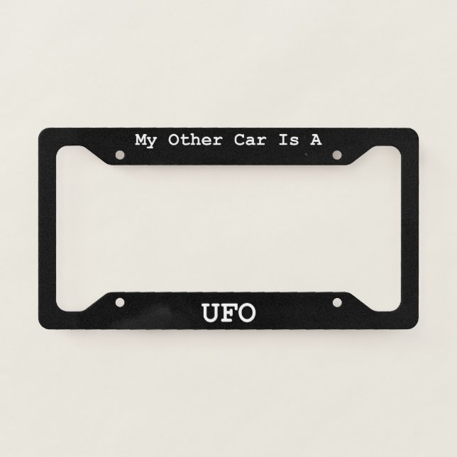 My Other Car Is A UFO  License Plate Frame (Front)