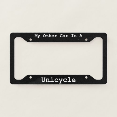 My Other Car Is A Unicycle  License Plate Frame