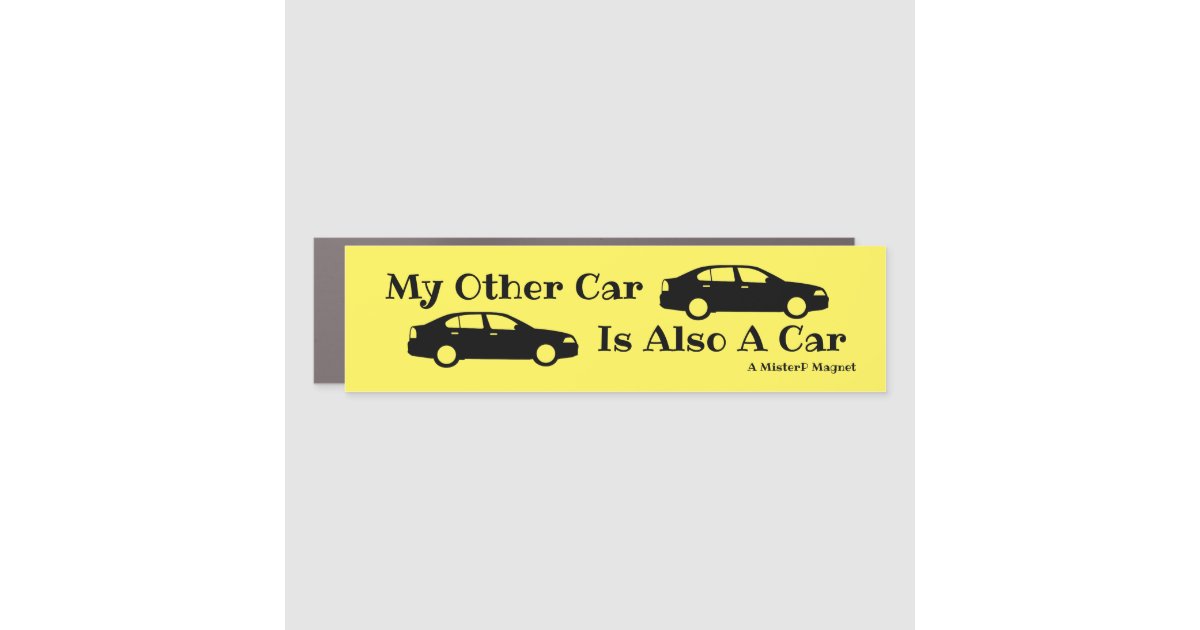 My Other Car Is Also A Car - Car Bumper Magnet | Zazzle