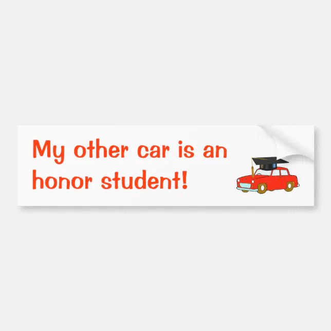 My other car is an honor student! bumper sticker Zazzle