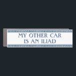 My Other Car Is An Iliad Magnet<br><div class="desc">My dad loves three things in life: his Honda Odyssey,  bringing up the time he read the the Odyssey,  and terrible dad puns. If your dad is anything like mine,  this will be the perfect gift to allow him to flaunt all his favorite things.</div>