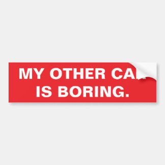 My other car is boring bumper sticker