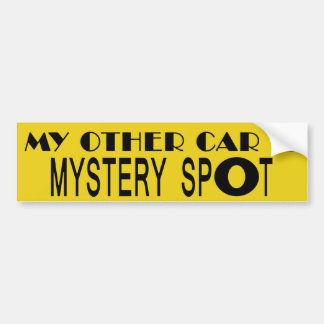 My Other Car is Mystery Spot Bumper Sticker
