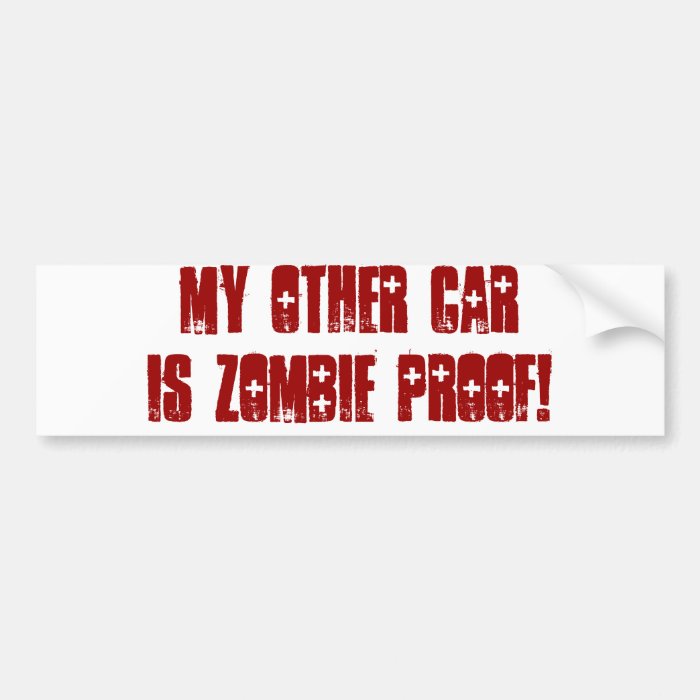 My other car is Zombie Proof Bumper Stickers