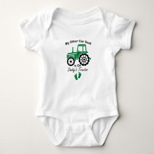 My Other Car Seat is On Daddys Tractor Funny Farm Baby Bodysuit