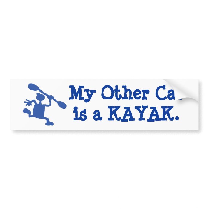 My other car's a kayak bumper sticker