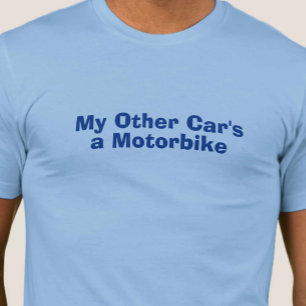 My Other Car's a Motorbike T-Shirt