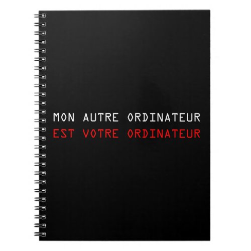 MY OTHER COMPUTER IS YOUR COMPUTER _ French Notebook