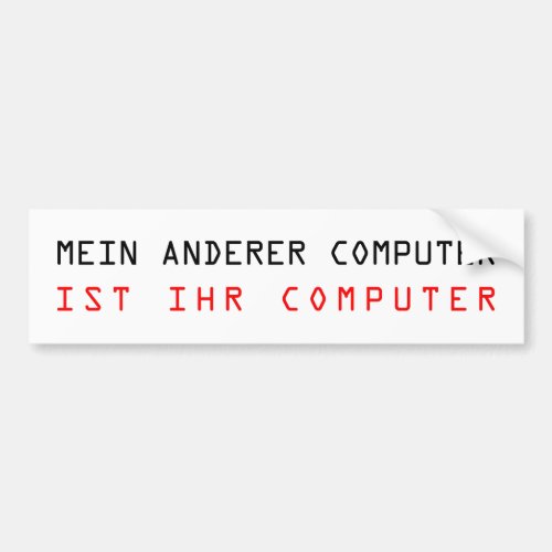 MY OTHER COMPUTER IS YOUR COMPUTER _ German Bumper Sticker