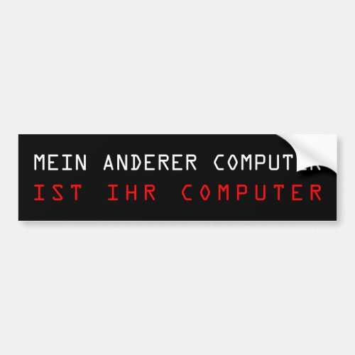 MY OTHER COMPUTER IS YOUR COMPUTER _ German Bumper Sticker