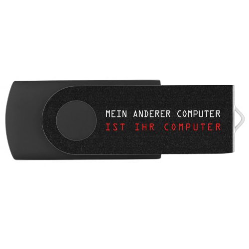 MY OTHER COMPUTER IS YOUR COMPUTER _ German Flash Drive