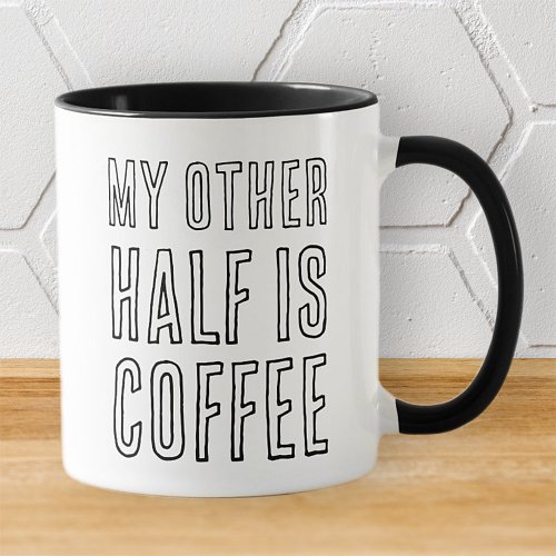 My Other Half Funny Modern Simple Black and White Mug