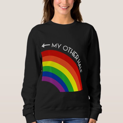 My Other Half Gay Couple Rainbow Pride Cool LGBT A Sweatshirt