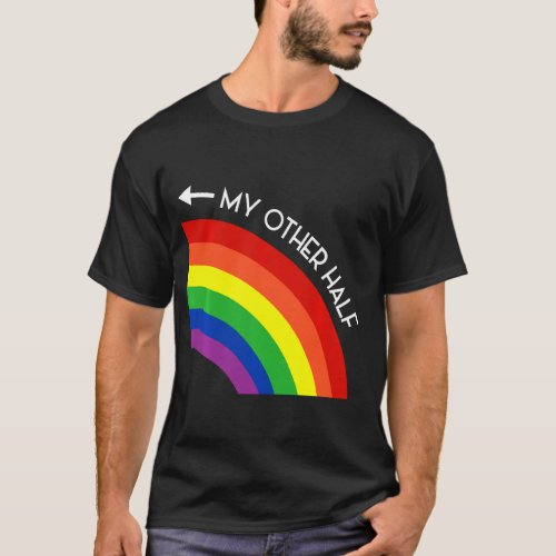 My Other Half Gay Couple Rainbow Pride Cool LGBT A T_Shirt