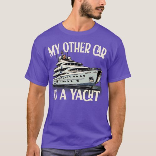 My Other  is a Yacht Luxury Lifestyle Nautical Fas T_Shirt