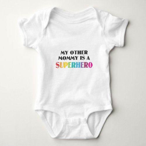 My Other Mommy Is A Superhero Baby Bodysuit