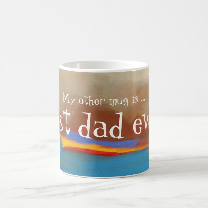 My other mug isbest dad ever.