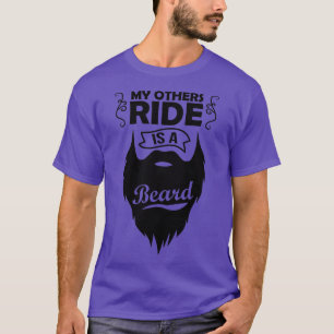 My Other Ride Is a Beard Beard Giftsbeard funny Be T-Shirt