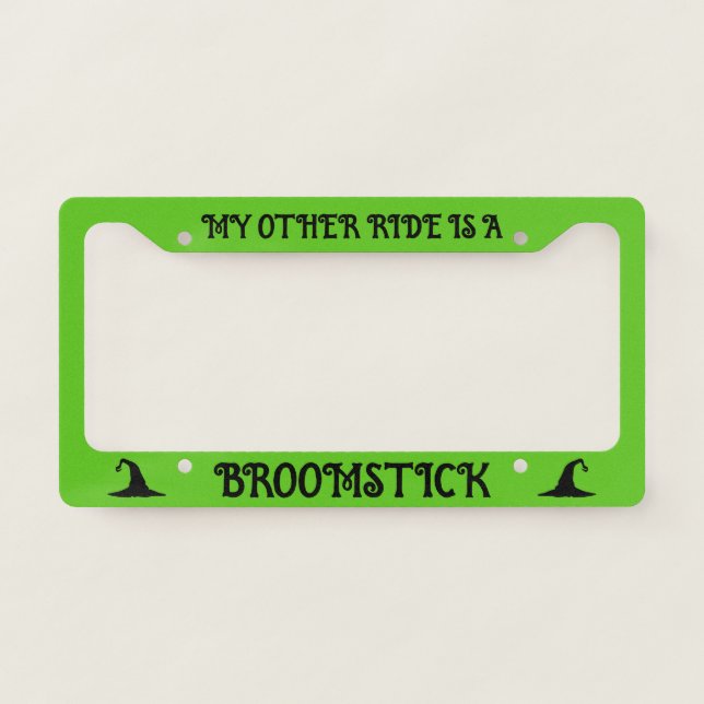 My Other Ride Is a Broomstick License Plate Frame (Front)